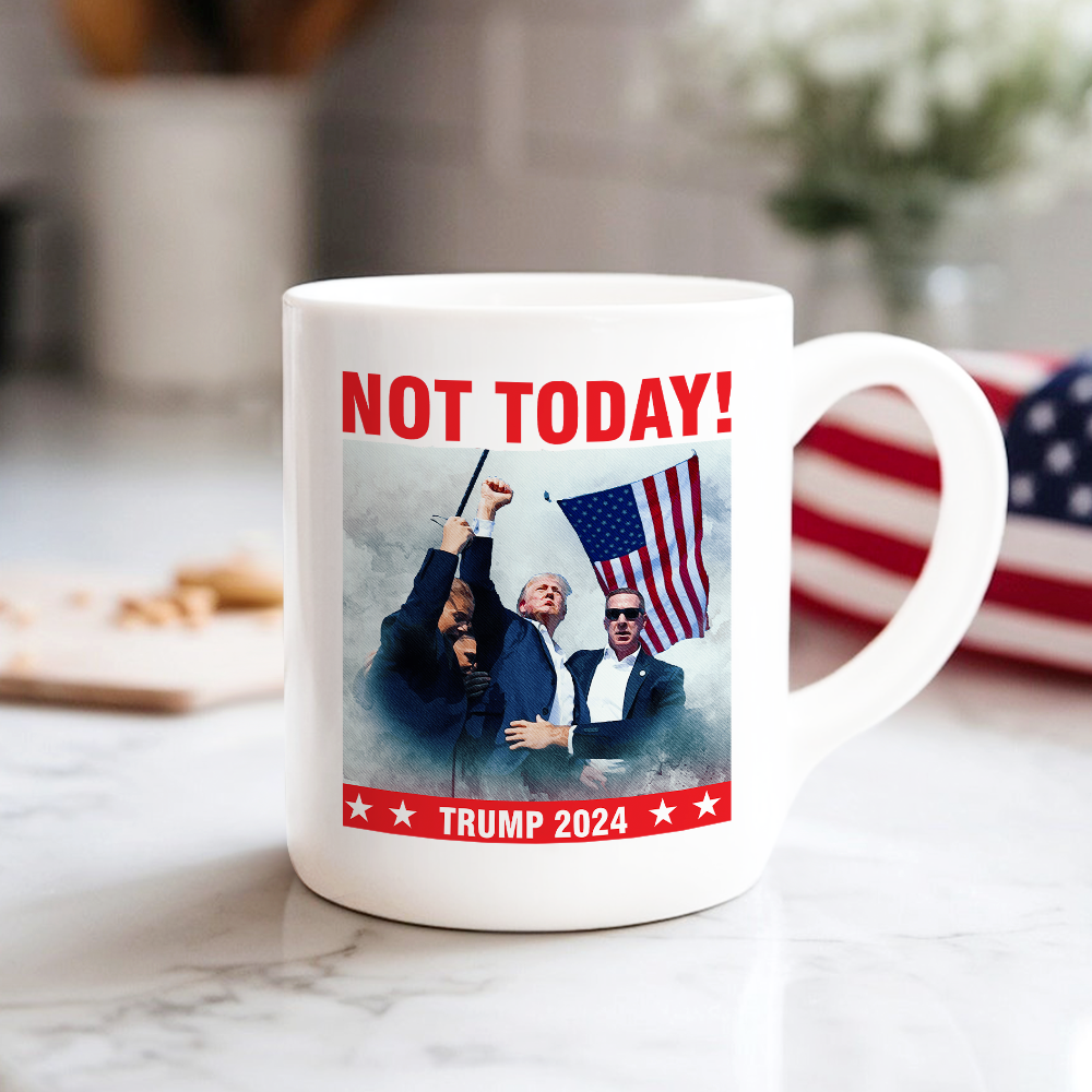 Not Today! You Can't Kill Freedom Trump 2024 White Mug HO82 63150