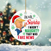 Dear Santa I Wasn't Naughty That Was Fake News Ceramic Ornament HA75 62960