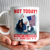 Not Today! You Can't Kill Freedom Trump 2024 White Mug HO82 63150